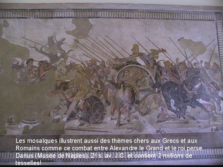Les mosaïques illustrent aussi des thèmes chers aux Grecs et aux Romains comme ce