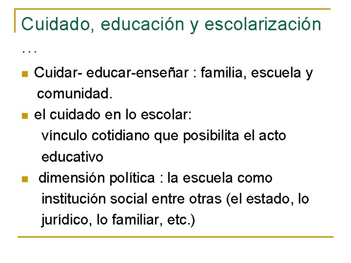 Cuidado Educacin y Escolarizacin Educacin n Procesos de