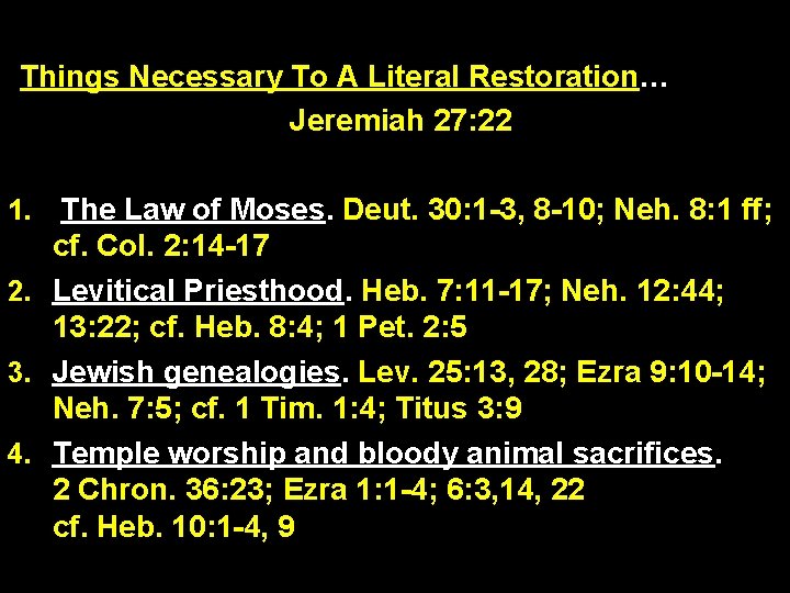 Things Necessary To A Literal Restoration… Jeremiah 27: 22 The Law of Moses. Deut.