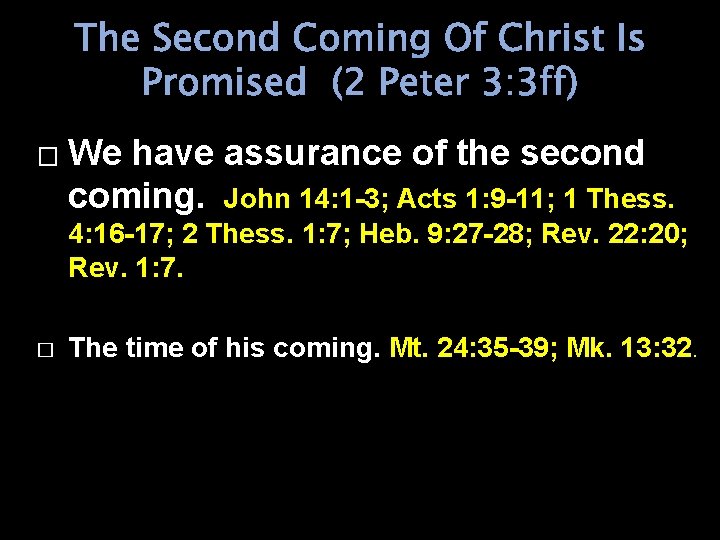The Second Coming Of Christ Is Promised (2 Peter 3: 3 ff) � We