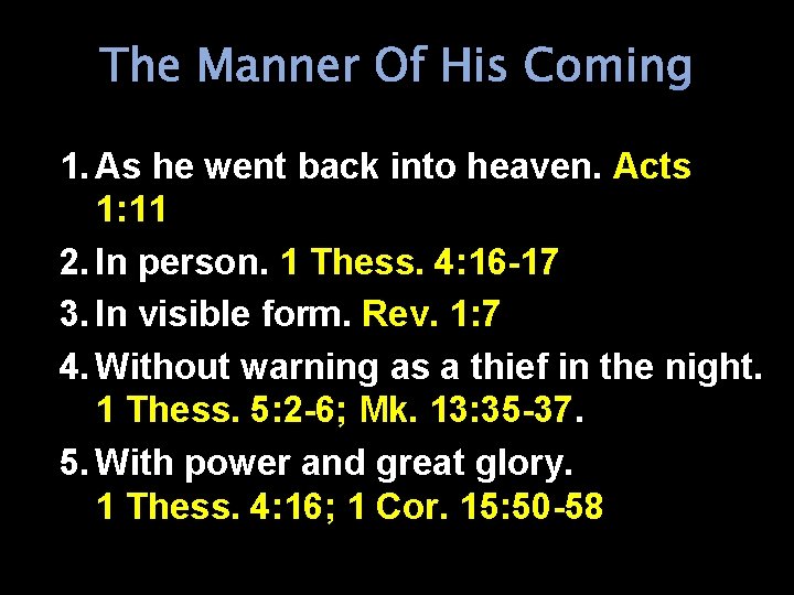 The Manner Of His Coming 1. As he went back into heaven. Acts 1: