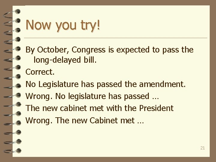 Now you try! By October, Congress is expected to pass the long-delayed bill. Correct.