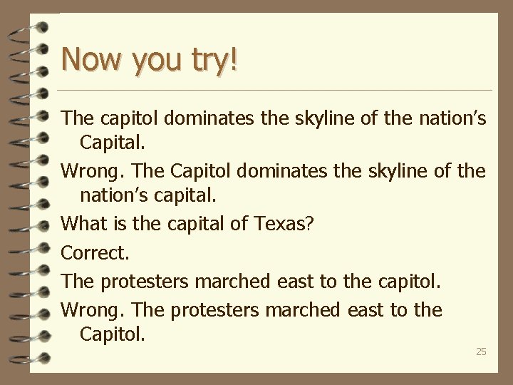 Now you try! The capitol dominates the skyline of the nation’s Capital. Wrong. The