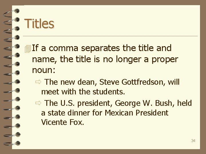 Titles 4 If a comma separates the title and name, the title is no