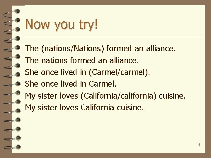 Now you try! The (nations/Nations) formed an alliance. The nations formed an alliance. She