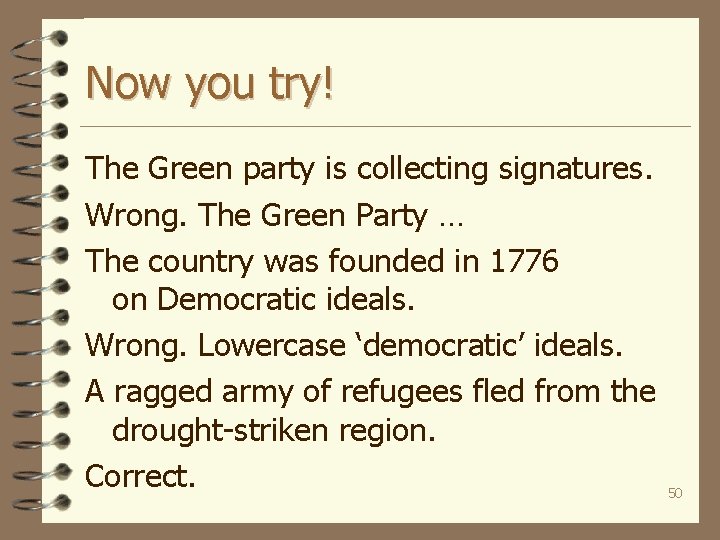 Now you try! The Green party is collecting signatures. Wrong. The Green Party …