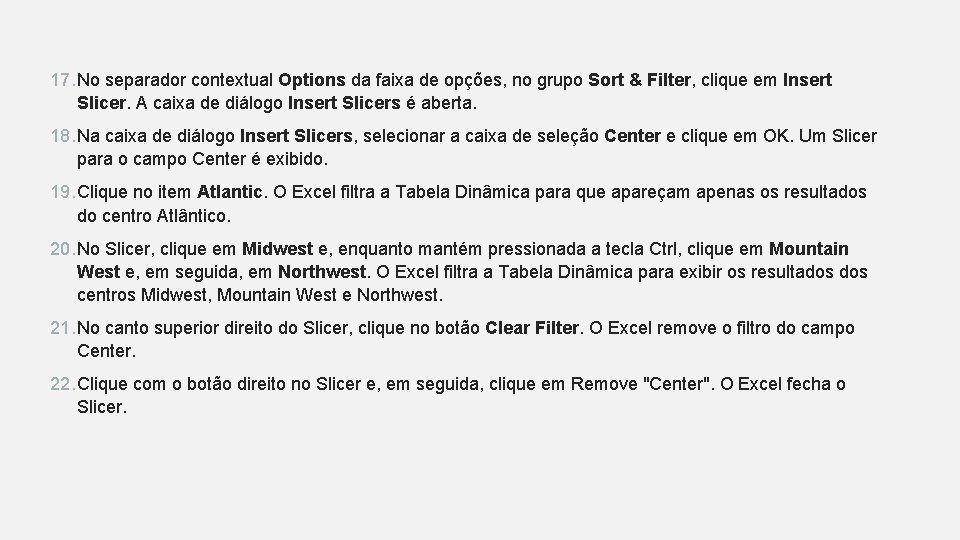 17. No separador contextual Options da faixa de opções, no grupo Sort & Filter,