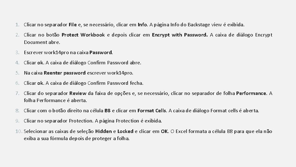 1. Clicar no separador File e, se necessário, clicar em Info. A página Info