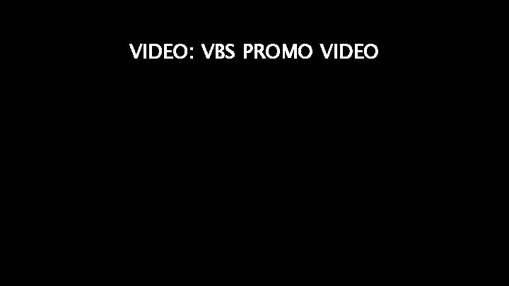 VIDEO: VBS PROMO VIDEO 