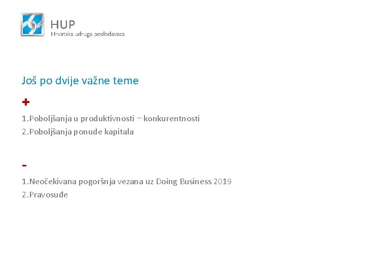 Još po dvije važne teme + 1. Poboljšanja u produktivnosti – konkurentnosti 2. Poboljšanja