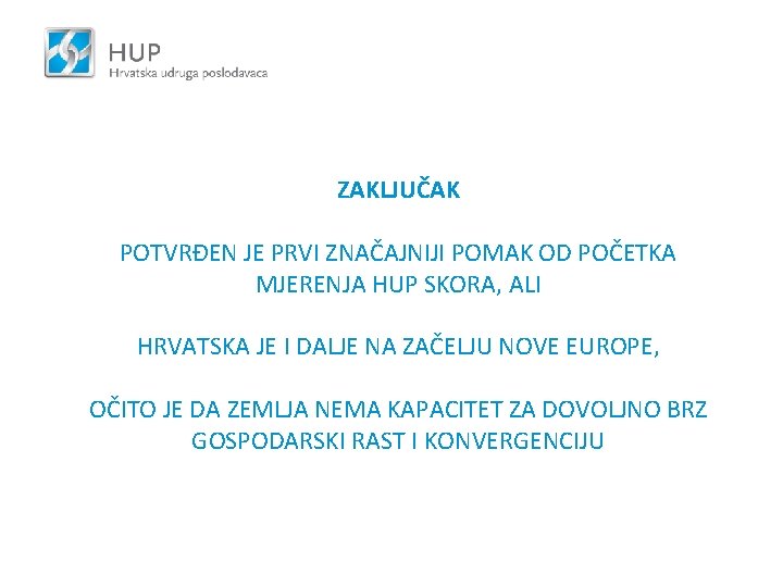 ZAKLJUČAK POTVRĐEN JE PRVI ZNAČAJNIJI POMAK OD POČETKA MJERENJA HUP SKORA, ALI HRVATSKA JE