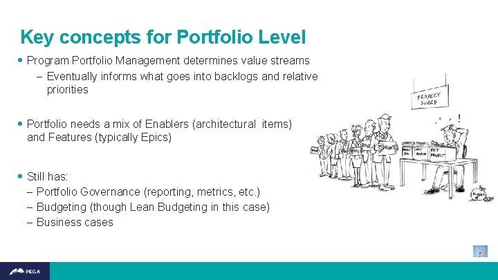 Key concepts for Portfolio Level • Program Portfolio Management determines value streams – Eventually