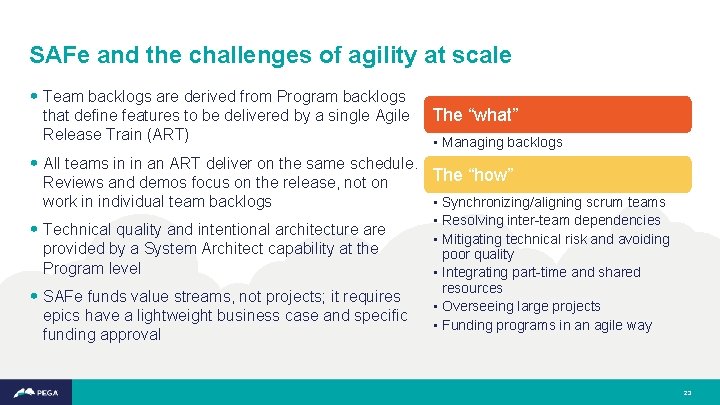 SAFe and the challenges of agility at scale • Team backlogs are derived from