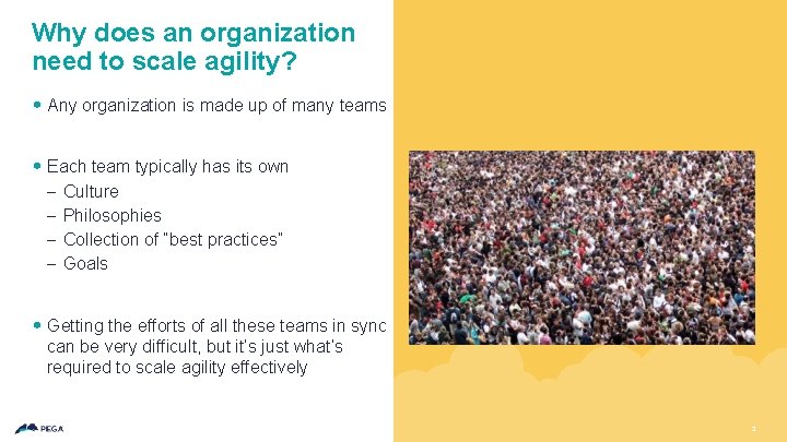 Why does an organization need to scale agility? • Any organization is made up