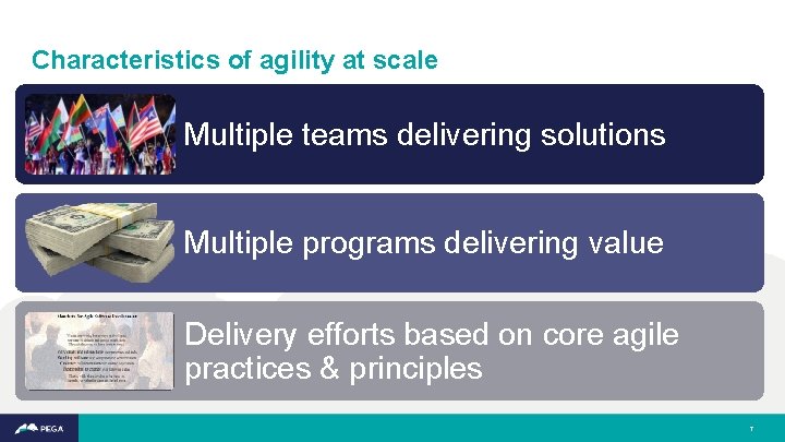 Characteristics of agility at scale Multiple teams delivering solutions Multiple programs delivering value Delivery