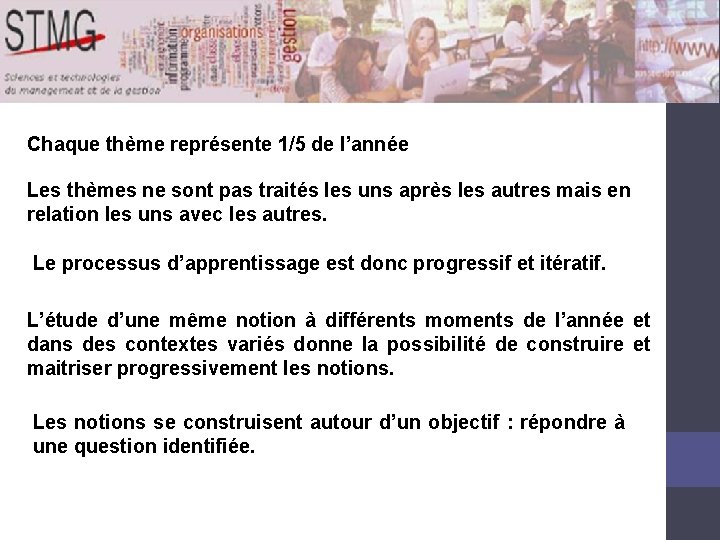 Chaque thème représente 1/5 de l’année Les thèmes ne sont pas traités les uns