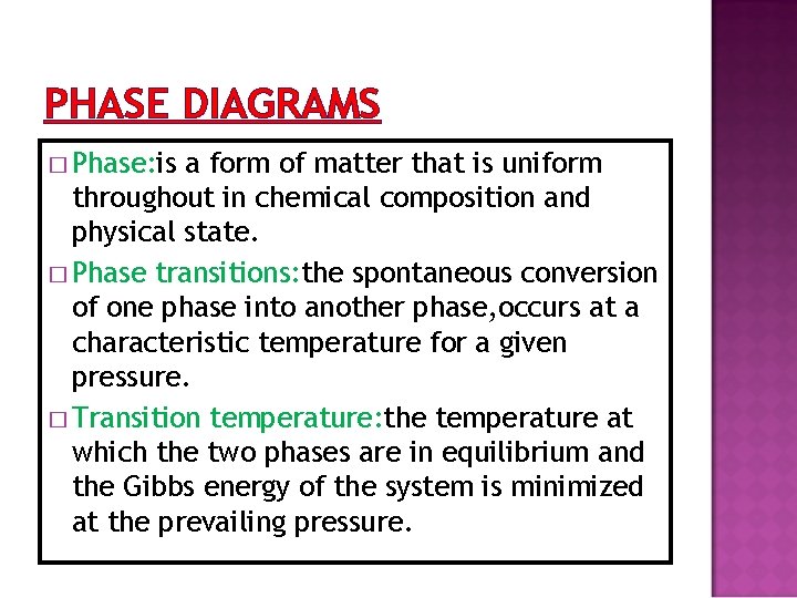 PHASE DIAGRAMS � Phase: is a form of matter that is uniform throughout in