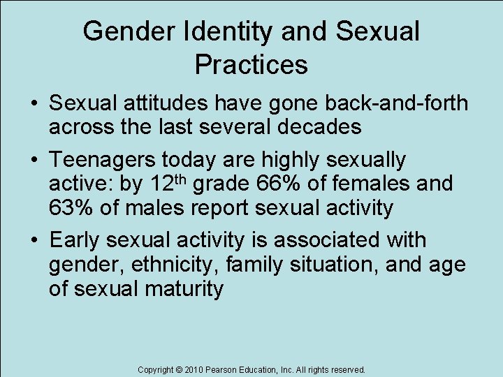 Gender Identity and Sexual Practices • Sexual attitudes have gone back-and-forth across the last
