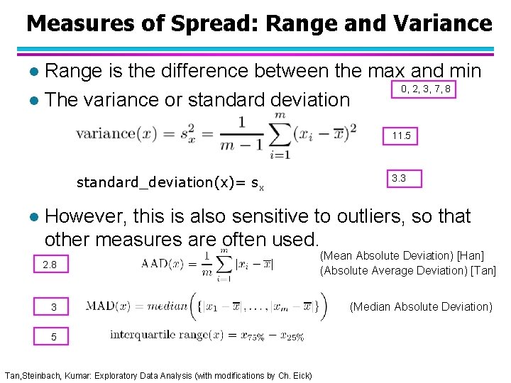 Measures of Spread: Range and Variance Range is the difference between the max and