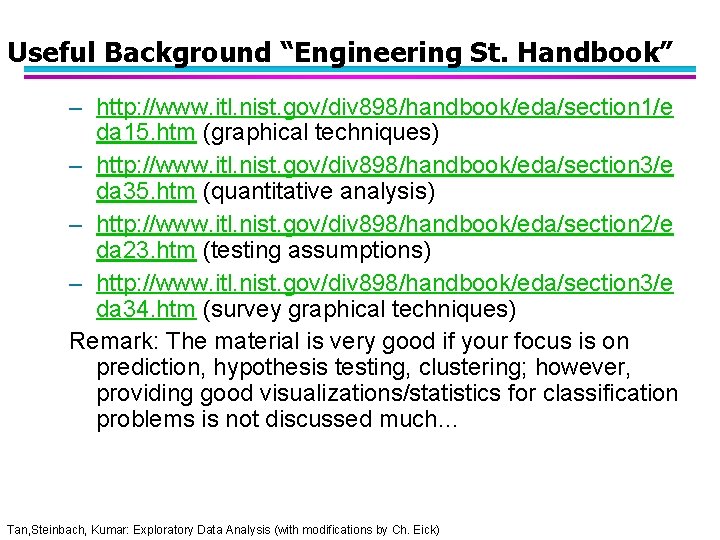 Useful Background “Engineering St. Handbook” – http: //www. itl. nist. gov/div 898/handbook/eda/section 1/e da