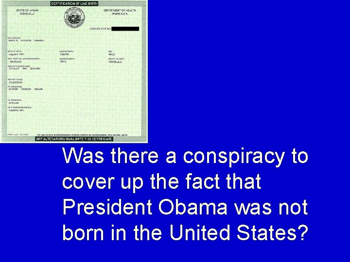 Was there a conspiracy to cover up the fact that President Obama was not