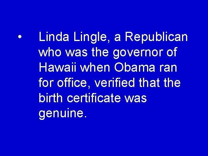  • Linda Lingle, a Republican who was the governor of Hawaii when Obama