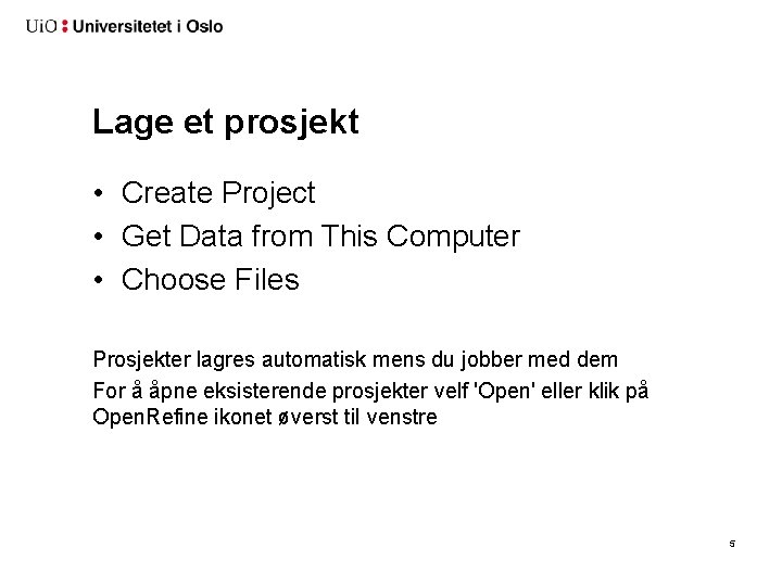 Lage et prosjekt • Create Project • Get Data from This Computer • Choose