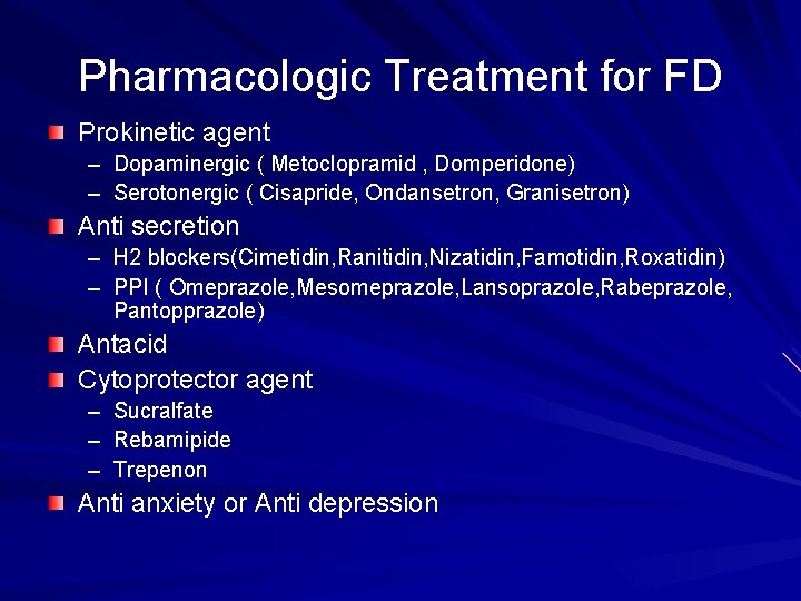 Pharmacologic Treatment for FD Prokinetic agent – Dopaminergic ( Metoclopramid , Domperidone) – Serotonergic