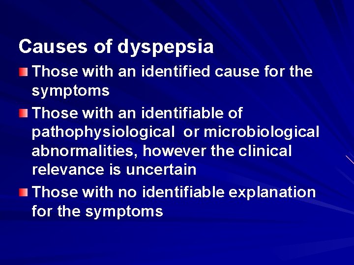 Causes of dyspepsia Those with an identified cause for the symptoms Those with an
