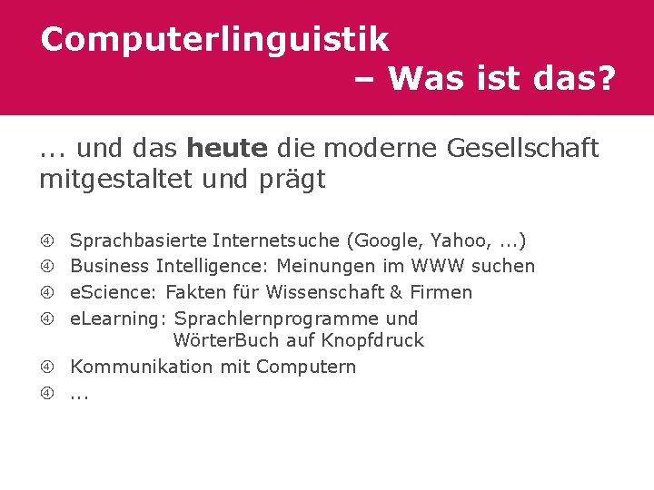 Computerlinguistik – Was ist das? . . . und das heute die moderne Gesellschaft