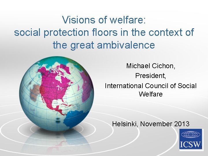 Visions of welfare: social protection floors in the context of the great ambivalence Michael
