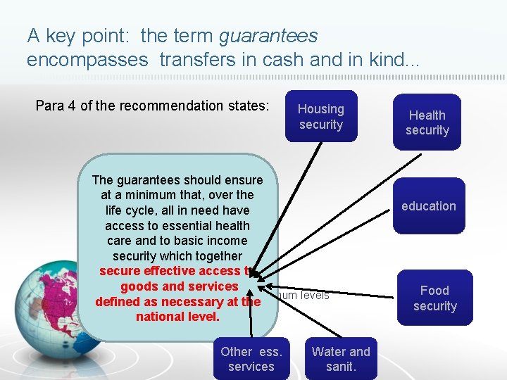 A key point: the term guarantees encompasses transfers in cash and in kind. .