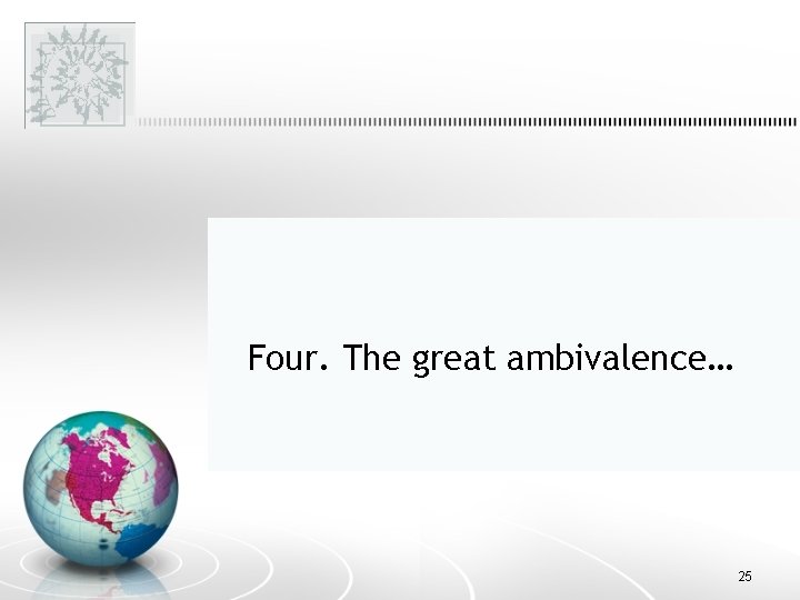 Four. The great ambivalence… 25 