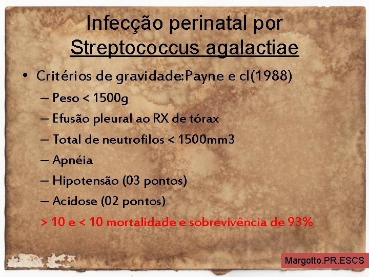 Infecção perinatal por Streptococcus agalactiae • Critérios de gravidade: Payne e cl(1988) – Peso