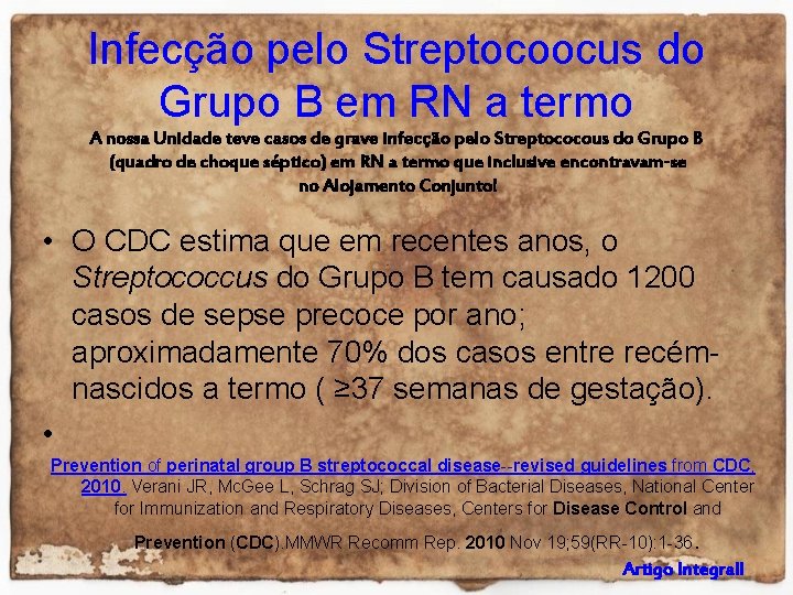 Infecção pelo Streptocoocus do Grupo B em RN a termo A nossa Unidade teve