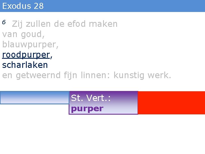 Exodus 28 Zij zullen de efod maken van goud, blauwpurper, roodpurper, scharlaken en getweernd