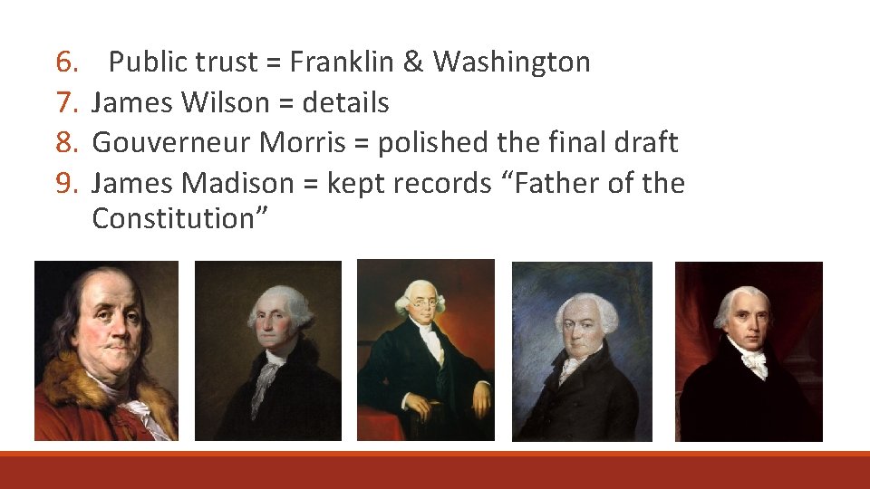 6. 7. 8. 9. Public trust = Franklin & Washington James Wilson = details