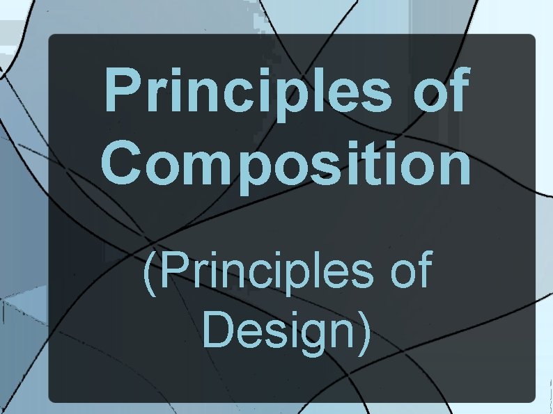 Principles of Composition (Principles of Design) 