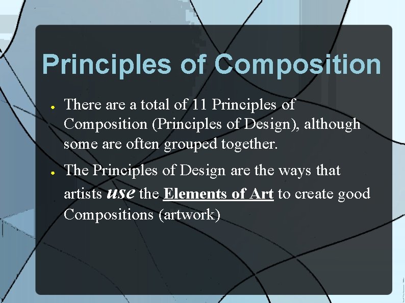 Principles of Composition ● ● There a total of 11 Principles of Composition (Principles