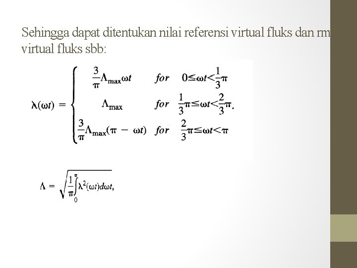 Sehingga dapat ditentukan nilai referensi virtual fluks dan rms virtual fluks sbb: 