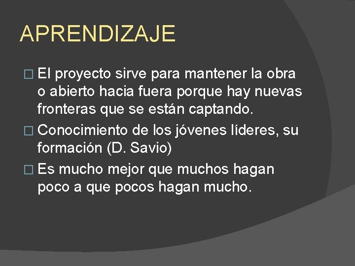 APRENDIZAJE � El proyecto sirve para mantener la obra o abierto hacia fuera porque