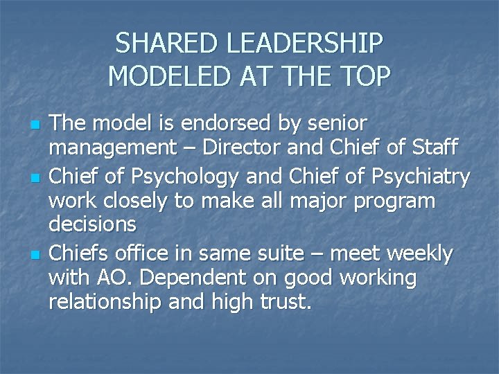 SHARED LEADERSHIP MODELED AT THE TOP n n n The model is endorsed by