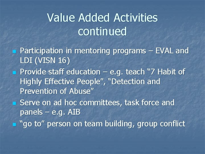 Value Added Activities continued n n Participation in mentoring programs – EVAL and LDI