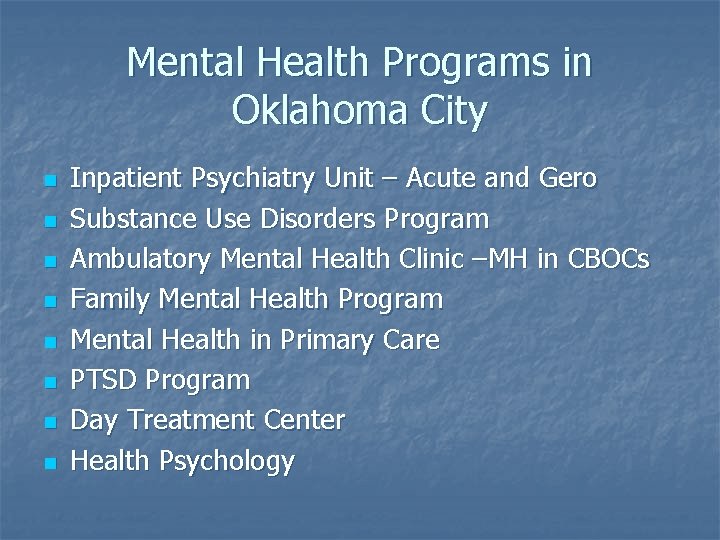 Mental Health Programs in Oklahoma City n n n n Inpatient Psychiatry Unit –