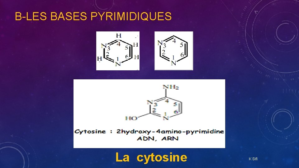 B-LES BASES PYRIMIDIQUES La cytosine K Sifi 