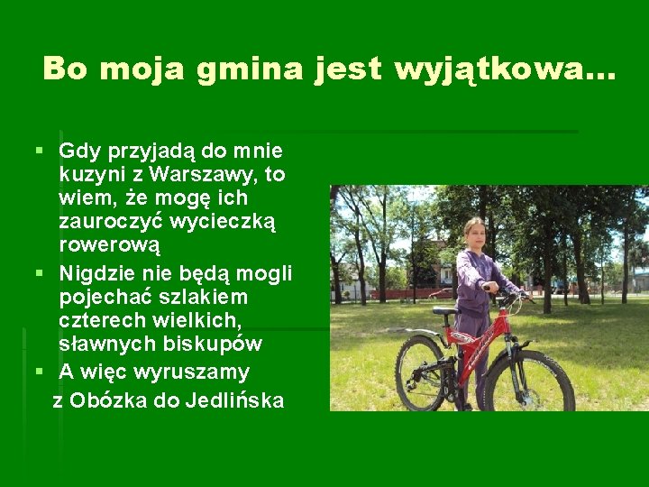 Bo moja gmina jest wyjątkowa. . . § Gdy przyjadą do mnie kuzyni z