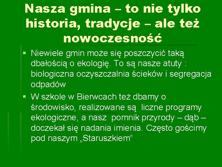 Nasza gmina – to nie tylko historia, tradycje – ale też nowoczesność § Niewiele