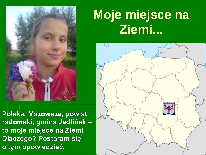 Moje miejsce na Ziemi. . . Polska, Mazowsze, powiat radomski, gmina Jedlińsk – to