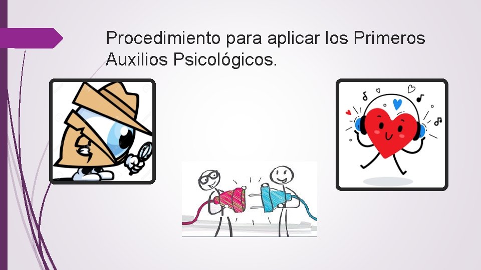 Procedimiento para aplicar los Primeros Auxilios Psicológicos. 