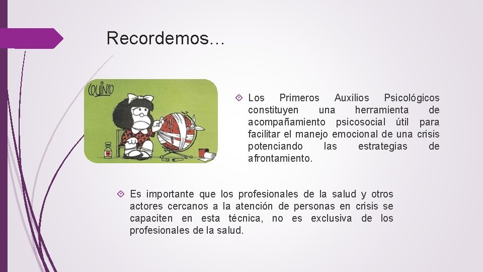 Recordemos… Los Primeros Auxilios Psicológicos constituyen una herramienta de acompañamiento psicosocial útil para facilitar